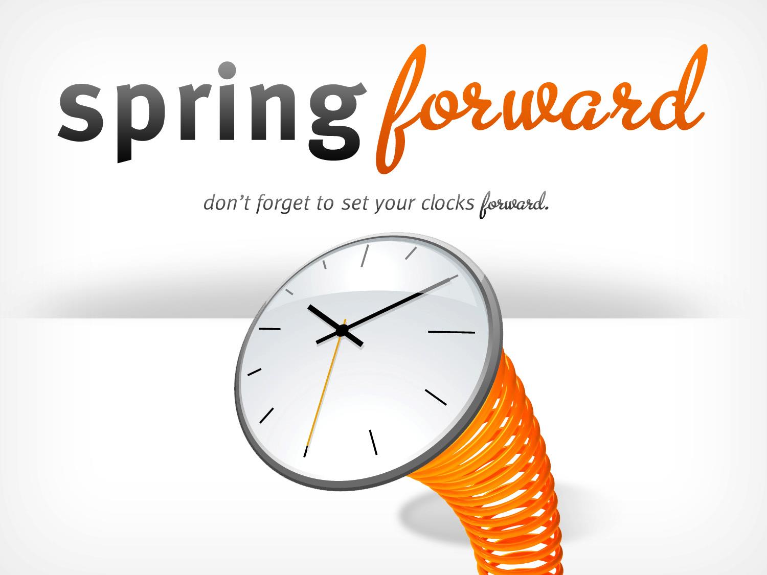 Don’t forget…set your clocks ahead 1 hour Saturday night!
