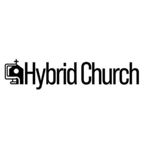 What’s all this talk about Hybrid Church?
