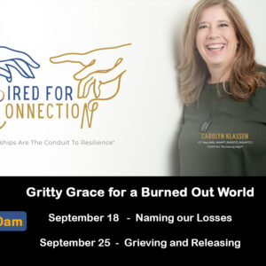 This Week in Worship: Gritty Grace for a Burned Out World September 25 @10:30am