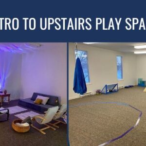 Intro to Upstairs Play Spaces