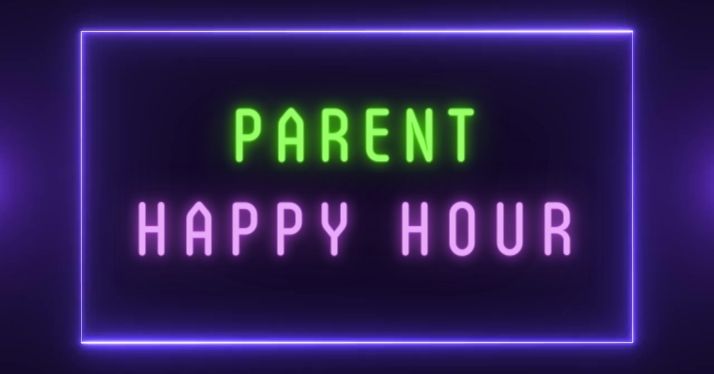 Next Parent Happy Hour – March 12th