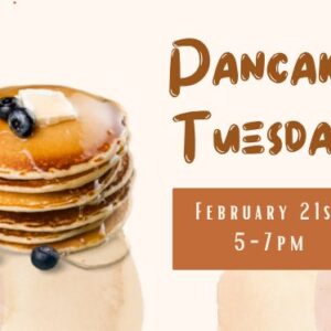 Pancake Tuesday – February 21st