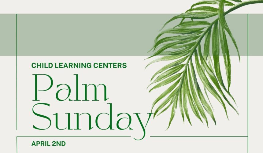 Special Palm Sunday Learning Centers – This Sunday