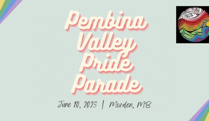Pembina Valley Pride Parade – June 10th