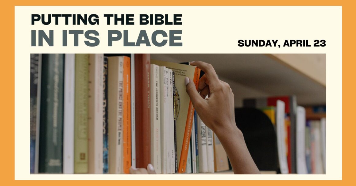 This Sunday: Putting the Bible in its Place