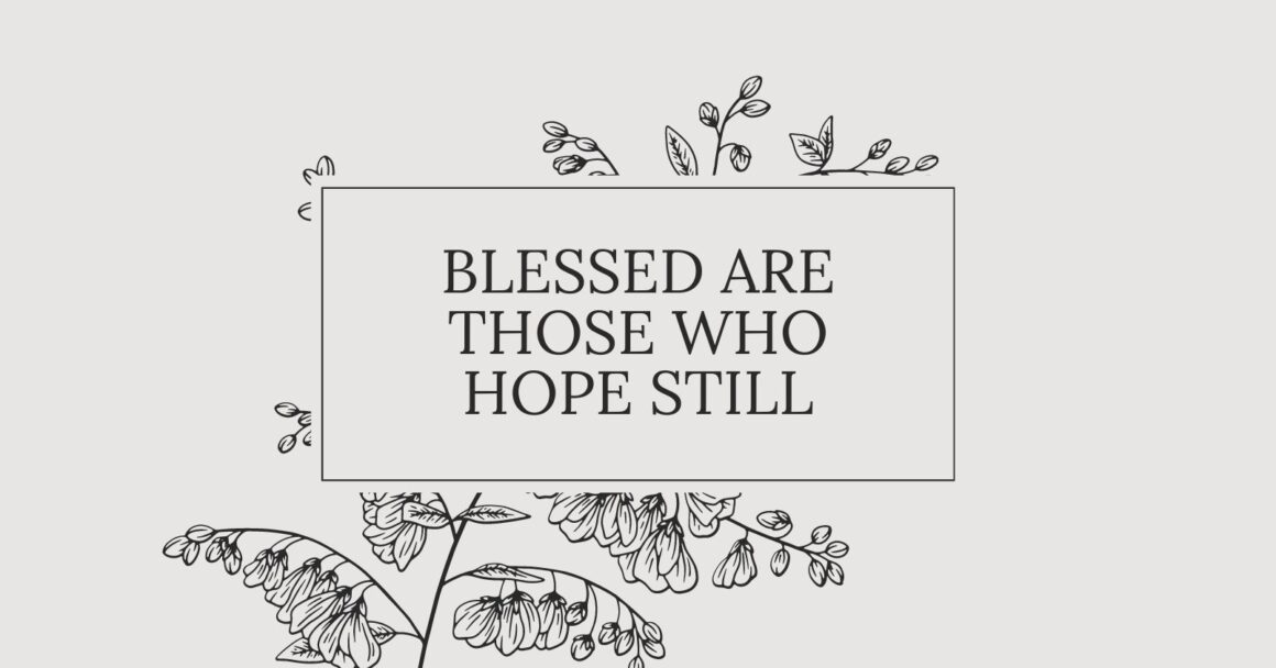 This Sunday: Blessed Are Those Who Hope Still