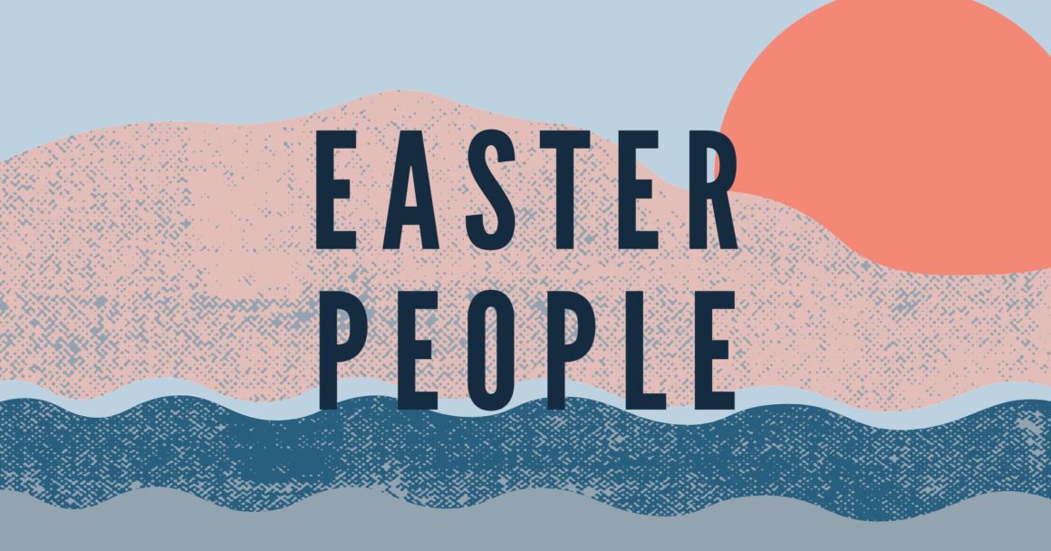 This Sunday: Easter People