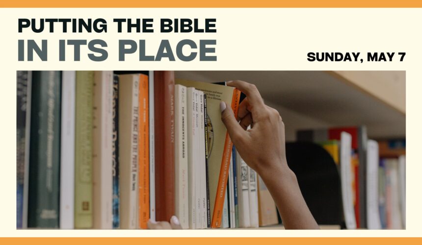 This Sunday: Putting the Bible in its Place #3