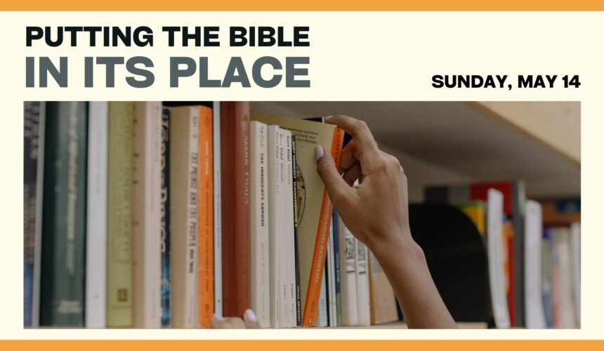 This Sunday: Putting the Bible in its Place #4
