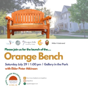 Steps Towards Reconciliation – Launch of the Orange Bench – July 29th