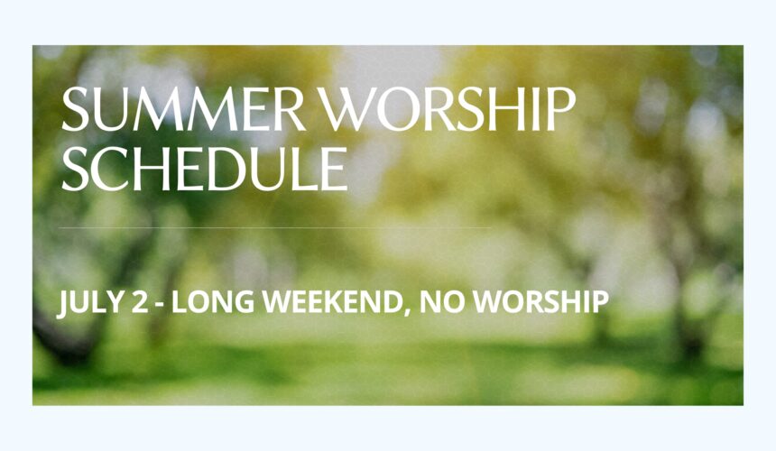 This Sunday: Long Weekend – No Worship