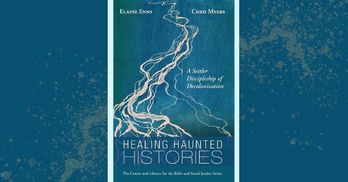 Healing Haunted Histories: Doing the Work of Settler-Indigenous Reconciliation