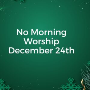 This Sunday: No Morning Worship