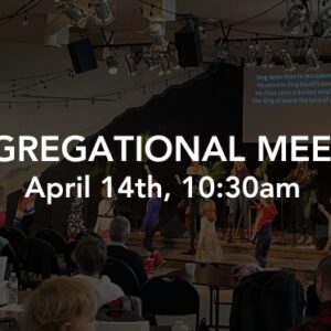 Congregational Meeting – April 14th
