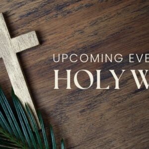 Holy Week – Upcoming Events