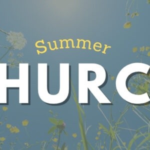 Summer Church Schedule