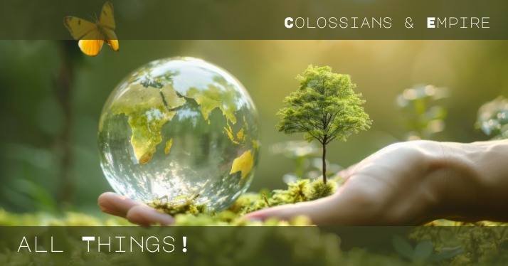 This Sunday: Colossians and Empire – All Things! and Breakfast Potluck