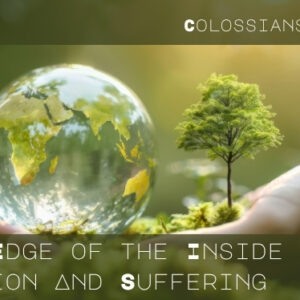 This Sunday: Colossians and Empire – On the Edge of the Inside – Liberation and Suffering