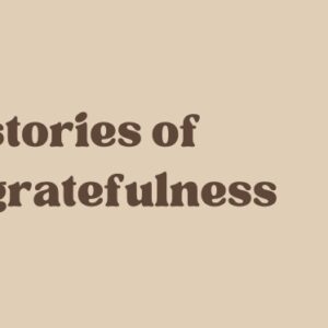 This Sunday: Stories of Gratefulness