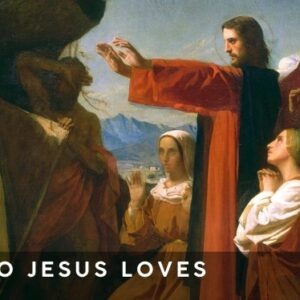 This Sunday: The Who Jesus Loves