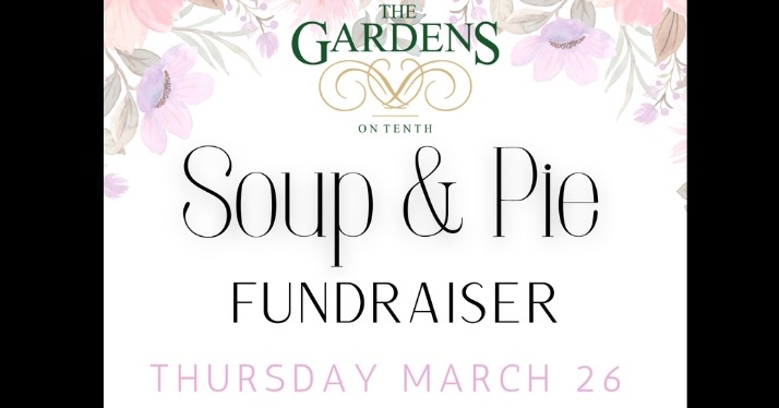 The Gardens on Tenth – Soup & Pie Fundraiser – March 26th