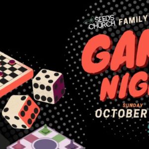 Seeds Family Event – Games Night & Pizza – October 4