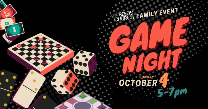 Seeds Family Event – Games Night & Pizza – October 4 Seeds Family Event – Games Night & Pizza – October 4