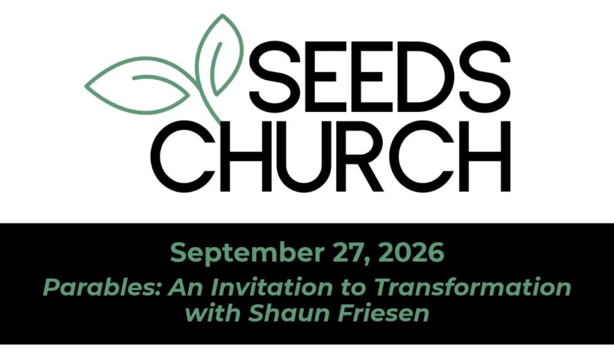 This Sunday: Parables: An Invitation to Transformation with Shaun Friesen This Sunday: Parables: An Invitation to Transformation with Shaun Friesen