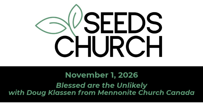 This Sunday: Blessed are the Unlikely with Doug Klassen from Mennonite Church Canada