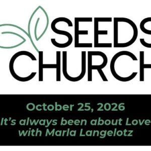 This Sunday: It’s always been about Love with Marla Langelotz This Sunday: It’s always been about Love with Marla Langelotz
