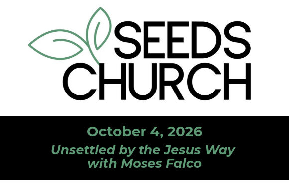 This Sunday: Unsettled by the Jesus Way with Moses Falco
